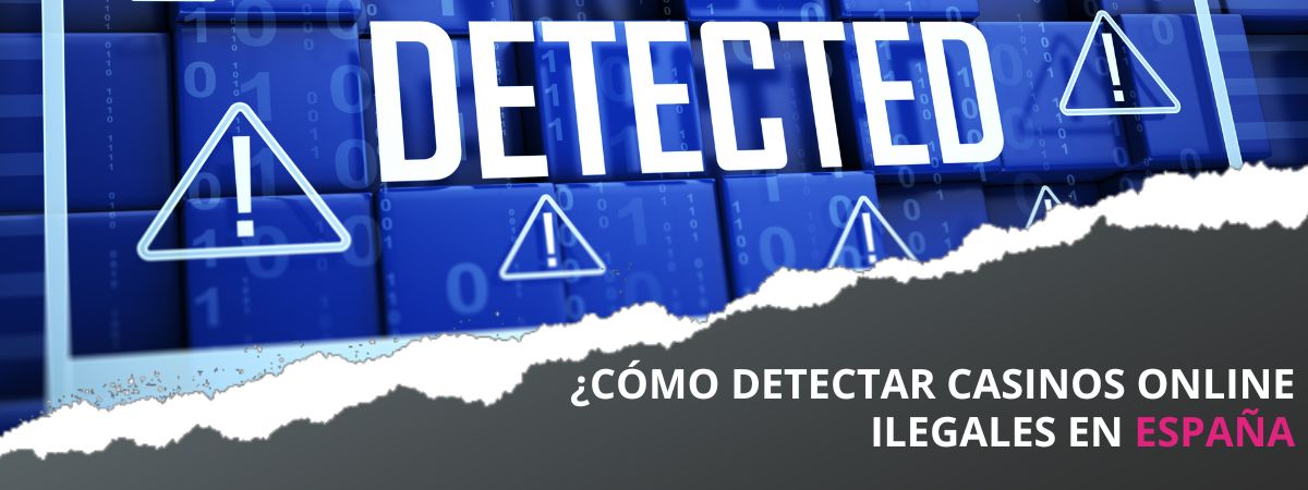 Cómo detectar casinos ilegales en España