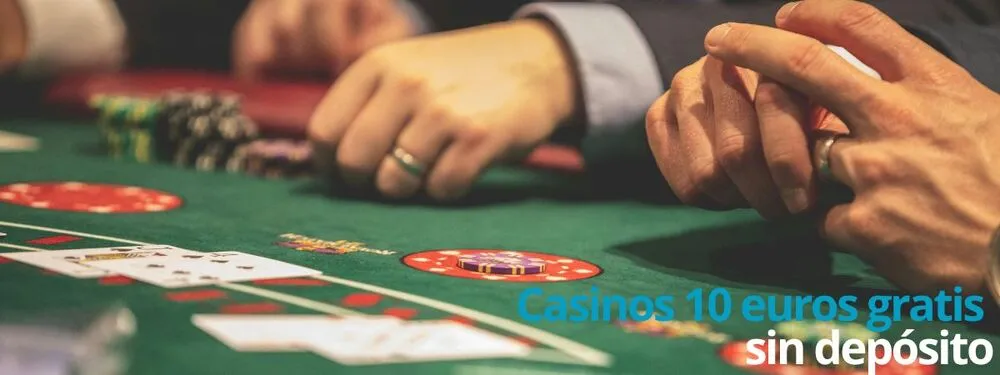 Casinos 10 euros gratis sin depósito